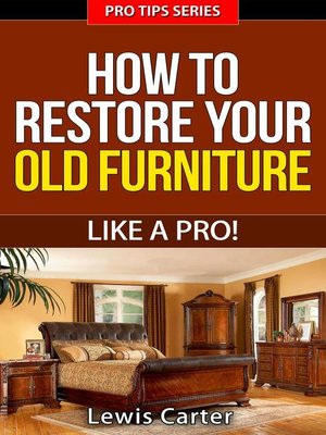 cover image of How to Restore Your  Old Furniture – Like a Pro!
